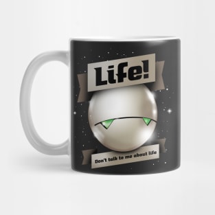 Don't Talk to Me About Life Mug